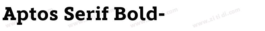 Aptos Serif Bold字体转换 Aptos Serif Bold字体转换